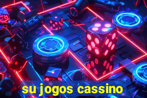 su jogos cassino